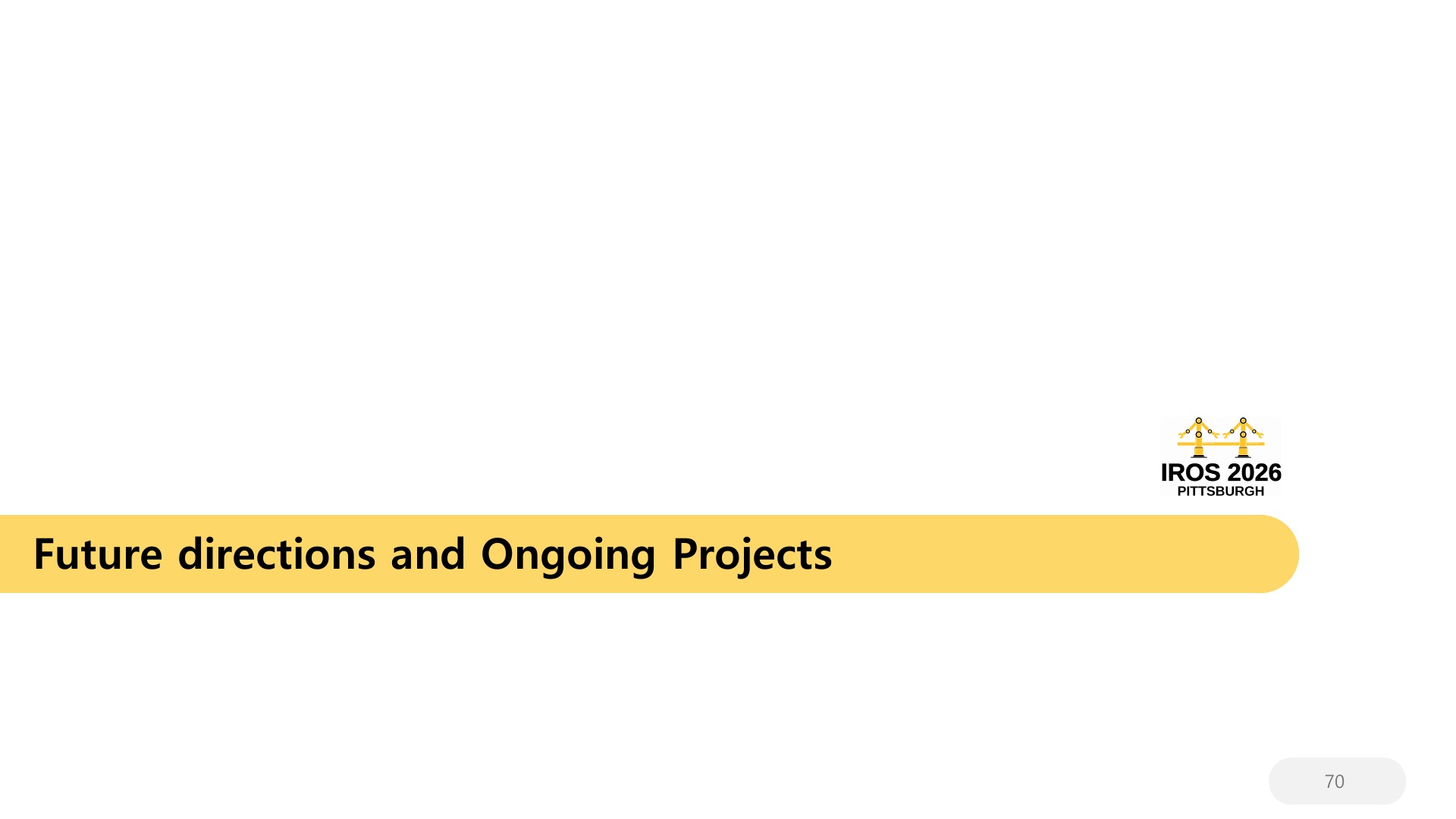 70 Future directions and Ongoing Projects